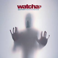 Watcha - Mutant album