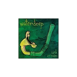 Waterdeep - Sink or Swim альбом