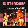 Waterdeep - Live at the New Earth альбом