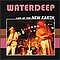 Waterdeep - Live at the New Earth album