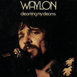Waylon Jennings - Dreaming My Dreams album