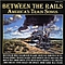 Waylon Jennings - Between the Rails: America&#039;s Train Songs альбом