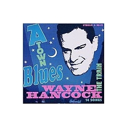 Wayne Hancock - A-Town Blues альбом