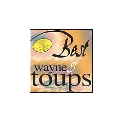 Wayne Toups - The Best Of Wayne Toups album