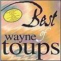 Wayne Toups - The Best Of Wayne Toups album