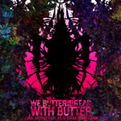 We Butter The Bread With Butter - Das Monster aus dem Schrank альбом