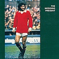 Wedding Present - George Best Plus альбом