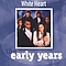 White Heart - The Early Years - Whiteheart album