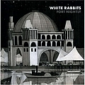 White Rabbits - Fort Nightly альбом