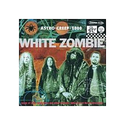 White Zombie - Astro Creep: 2000 Songs Of Love, Destruction And Other Synthetic Delusions Of The Electric Head (Edi album