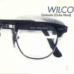 Wilco - Outtasite (Outta Mind) альбом
