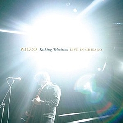 Wilco - Kicking Television: Live in Chicago (disc 2) альбом