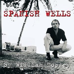 William Topley - Spanish Wells альбом