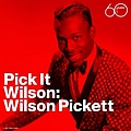 Wilson Pickett - Pick It Wilson альбом
