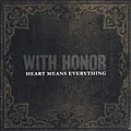 With Honor - Heart Means Everything album
