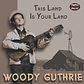 Woody Guthrie - This Land Is Your Land альбом