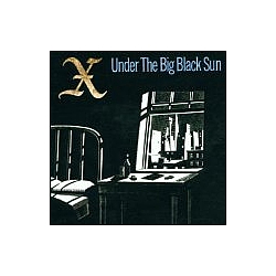 X - Under the Big Black Sun альбом