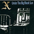 X - Under the Big Black Sun album
