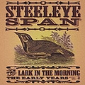 Steeleye Span - The Lark In Morning - The Early Years album