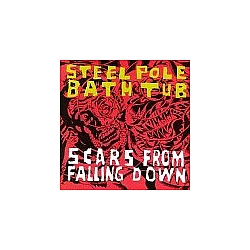 Steel Pole Bath Tub - Scars From Falling Down album