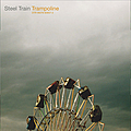 Steel Train - Trampoline album