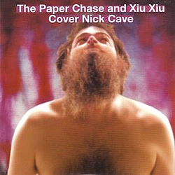 Xiu Xiu - The Paper Chase and Xiu Xiu Cover Nick Cave альбом