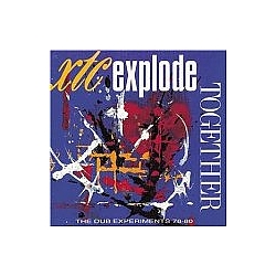 XTC - Explode Together: The Dub Experiments: 78-80 альбом