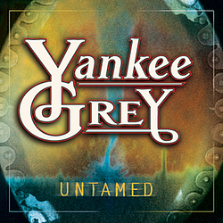 Yankee Grey - Untamed album