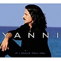 Yanni - If I Could Tell You album
