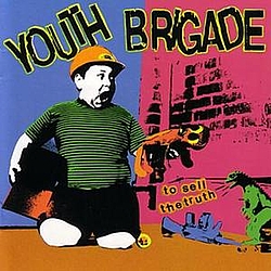 Youth Brigade - To Sell The Truth album