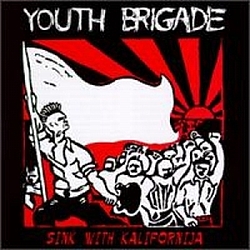 Youth Brigade - Sink With California album