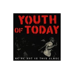 Youth Of Today - We&#039;re Not in This Alone альбом