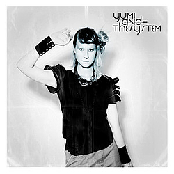 Yumi And The System - Yumi And The System альбом