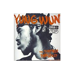 Yung Wun - Dirtiest Thirstiest album