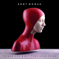 Zoot Woman - Things Are What They Used To Be album
