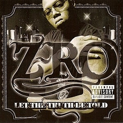 Z-Ro - Let The Truth Be Told альбом
