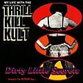 My Life With The Thrill Kill Kult - Dirty Little Secrets - Music To Strip By... album