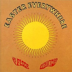 13th Floor Elevators - Easter Everywhere album