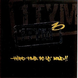 1Tym - Third Time Fo Yo&#039; Mind!! альбом