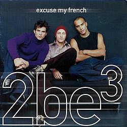 2Be3 - Excuse My French album