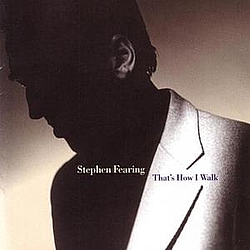 Stephen Fearing - That&#039;s How I Walk альбом