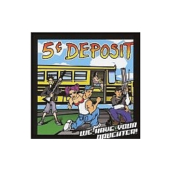 5 Cent Deposit - We Have Your Daughter album
