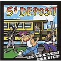 5 Cent Deposit - We Have Your Daughter album
