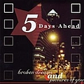 5 Days Ahead - Broken Dreams and Pictures of You album