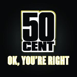 50 Cent - OK, You&#039;re Right album