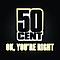 50 Cent - OK, You&#039;re Right album