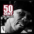 50 Cent - 24 Shots альбом