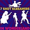 7 Shot Screamers - In Wonderland album