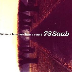 78 Saab - Picture a Hum, Can&#039;t Hear a Sound альбом
