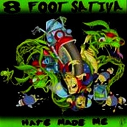 8 Foot Sativa - Hate Made Me album
